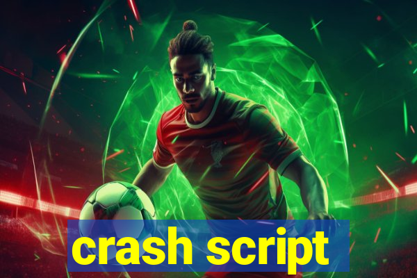 crash script